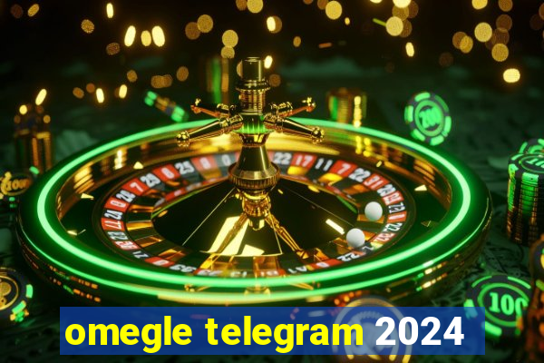 omegle telegram 2024